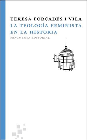 LA TEOLOGIA FEMINISTA EN LA HISTORIA | 9788492416394 | FORCADES I VILA, TERESA | Llibreria Online de Vilafranca del Penedès | Comprar llibres en català
