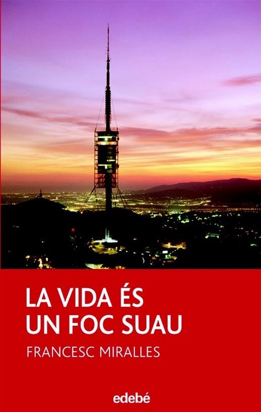LA VIDA ES UN FOC SUAU | 9788423683543 | MIRALLES, FRANCESC | Llibreria L'Odissea - Libreria Online de Vilafranca del Penedès - Comprar libros