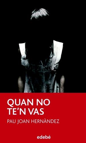 QUAN NO TE'N VAS | 9788423699964 | HERNANDEZ, PAU JOAN | Llibreria L'Odissea - Libreria Online de Vilafranca del Penedès - Comprar libros