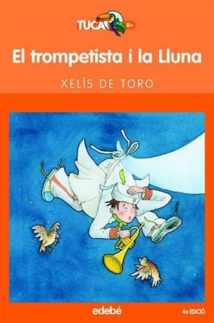 EL TROMPETISTA I LA LLUNA | 9788423679133 | DE TORO, XELIS | Llibreria L'Odissea - Libreria Online de Vilafranca del Penedès - Comprar libros
