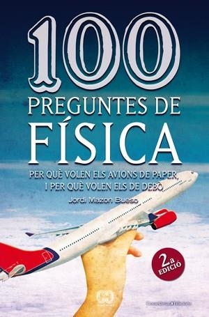 100 PREGUNTES DE FISICA | 9788497918626 | MAZON BUESO, JORDI | Llibreria L'Odissea - Libreria Online de Vilafranca del Penedès - Comprar libros