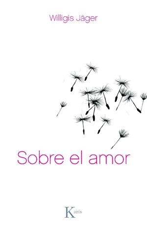SOBRE EL AMOR | 9788472458987 | JAGER, WILLIGIS | Llibreria Online de Vilafranca del Penedès | Comprar llibres en català