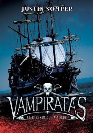 VAMPIRATAS 5 EL IMPERIO DE LA NOCHE | 9788484417224 | SOMPER, JUSTIN | Llibreria L'Odissea - Libreria Online de Vilafranca del Penedès - Comprar libros