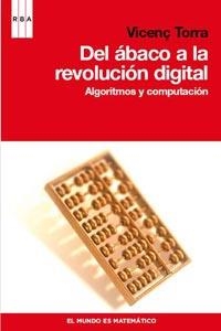 DEL ABACO A LA REVOLUCION DIGITAL ALGORITMOS Y COMPUTACION | 9788498679908 | TORRA, VICENÇ | Llibreria L'Odissea - Libreria Online de Vilafranca del Penedès - Comprar libros