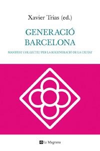 GENERACIO BARCELONA | 9788482649252 | TRIAS, XAVIER (ED.) | Llibreria Online de Vilafranca del Penedès | Comprar llibres en català