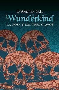 WUNDERKIND 2 LA ROSA Y LOS TRES CLAVOS | 9788427200890 | ANDREA, G L | Llibreria Online de Vilafranca del Penedès | Comprar llibres en català