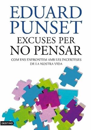 EXCUSES PER NO PENSAR | 9788497101929 | PUNSET, EDUARD | Llibreria L'Odissea - Libreria Online de Vilafranca del Penedès - Comprar libros