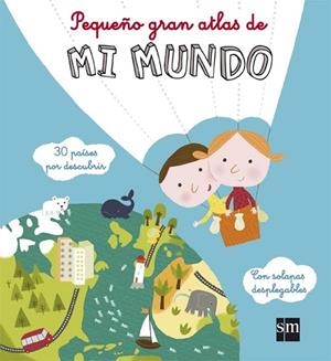 PEQUEÑO GRAN ATLAS DE MI MUNDO | 9788467544060 | DE GUIBERT, FRANÇOISE | Llibreria L'Odissea - Libreria Online de Vilafranca del Penedès - Comprar libros