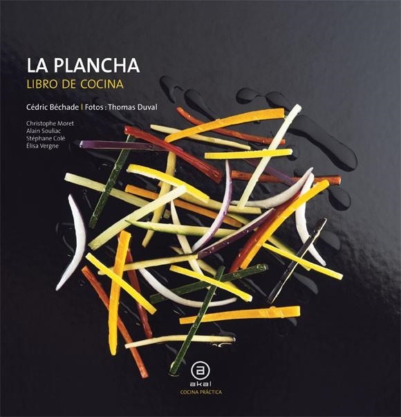 LA PLANCHA LIBRO DE COCINA | 9788446023869 | BECHADE, CEDRIC | Llibreria L'Odissea - Libreria Online de Vilafranca del Penedès - Comprar libros