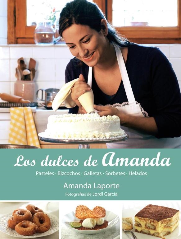 LOS DULCES DE AMANDA | 9788425346460 | LAPORTE, AMANDA | Llibreria L'Odissea - Libreria Online de Vilafranca del Penedès - Comprar libros