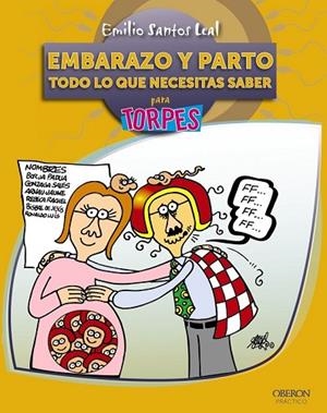 EMBARAZO Y PARTO TODO LO QUE NECESITAS SABER | 9788441529182 | SANTOS LEAL, EMILIO | Llibreria L'Odissea - Libreria Online de Vilafranca del Penedès - Comprar libros
