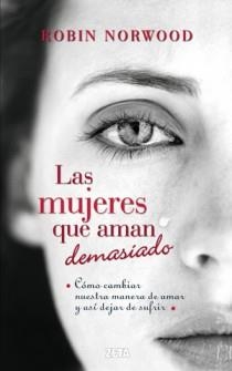 LAS MUJERES QUE AMAN DEMASIADO | 9788498725803 | NORWOOD, ROBIN | Llibreria L'Odissea - Libreria Online de Vilafranca del Penedès - Comprar libros