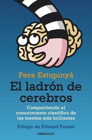 EL LADRON DE CEREBROS | 9788499893846 | ESTUPINYA, PERE | Llibreria L'Odissea - Libreria Online de Vilafranca del Penedès - Comprar libros