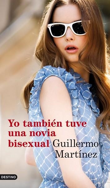 YO TAMBIEN TUVE UNA NOVIA BISEXUAL | 9788423345823 | MARTINEZ, GUILLERMO | Llibreria L'Odissea - Libreria Online de Vilafranca del Penedès - Comprar libros