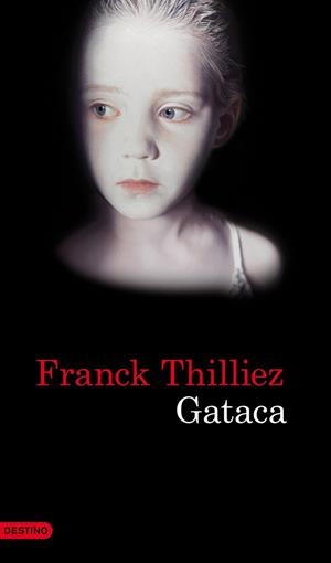 GATACA | 9788423345816 | THILLIEZ, FRANCK | Llibreria Online de Vilafranca del Penedès | Comprar llibres en català