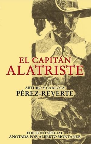 EL CAPITAN ALATRISTE (ED ESPECIAL ANOTACIONES A. MONTANER) | 9788420474397 | PEREZ REVERTE, ARTURO | Llibreria L'Odissea - Libreria Online de Vilafranca del Penedès - Comprar libros
