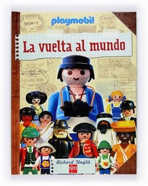LA VUELTA AL MUNDO PLAYMOBIL | 9788467543858 | UNGLIK, RICHARD | Llibreria Online de Vilafranca del Penedès | Comprar llibres en català