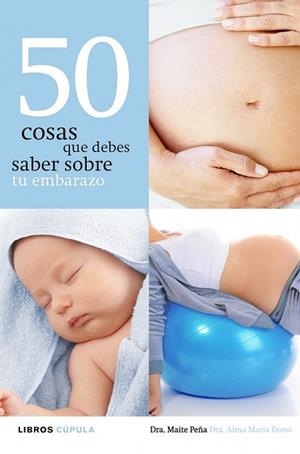 50 COSAS QUE DEBES SABER SOBRE TU EMBARAZO | 9788448069988 | PEÑA, MAITE / DONO, ALMA | Llibreria L'Odissea - Libreria Online de Vilafranca del Penedès - Comprar libros
