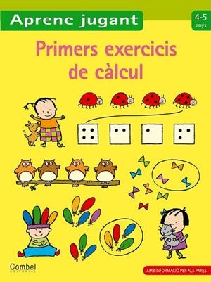PRIMERS EXERCICIS DE CALCUL 4 5 ANYS | 9788498257137 | VARIOS AUTORES | Llibreria L'Odissea - Libreria Online de Vilafranca del Penedès - Comprar libros