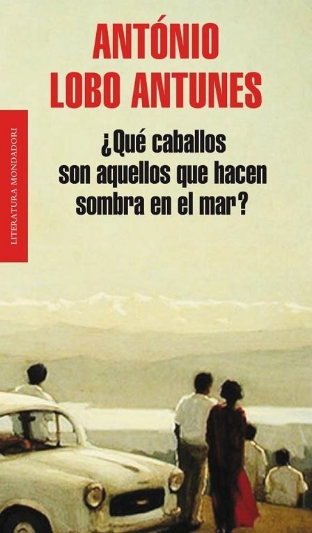 QUE CABALLOS SON AQUELLOS QUE HACEN SOMBRA EN EL MAR | 9788439724391 | LOBO ANTUNES, ANTONIO | Llibreria L'Odissea - Libreria Online de Vilafranca del Penedès - Comprar libros