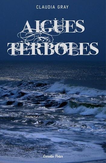 AIGUES TERBOLES | 9788499327259 | GRAY, CLAUDIA | Llibreria L'Odissea - Libreria Online de Vilafranca del Penedès - Comprar libros
