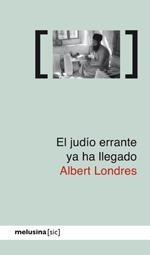 EL JUDIO ERRANTE HA LLEGADO | 9788496614925 | LONDRES, ALBERT | Llibreria L'Odissea - Libreria Online de Vilafranca del Penedès - Comprar libros