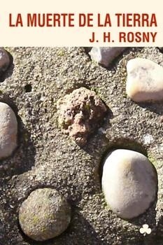 LA MUERTE DE LA TIERRA | 9788492890507 | ROSNY, J.H | Llibreria L'Odissea - Libreria Online de Vilafranca del Penedès - Comprar libros