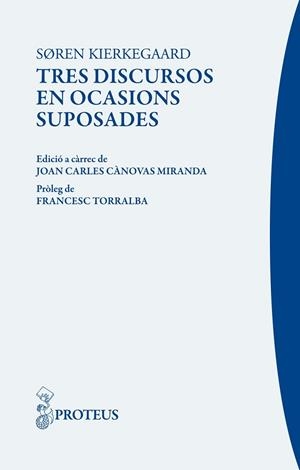 TRES DISCURSOS EN OCASIONS SUPOSADES | 9788415047667 | KIERKEGAARD, SOREN | Llibreria L'Odissea - Libreria Online de Vilafranca del Penedès - Comprar libros