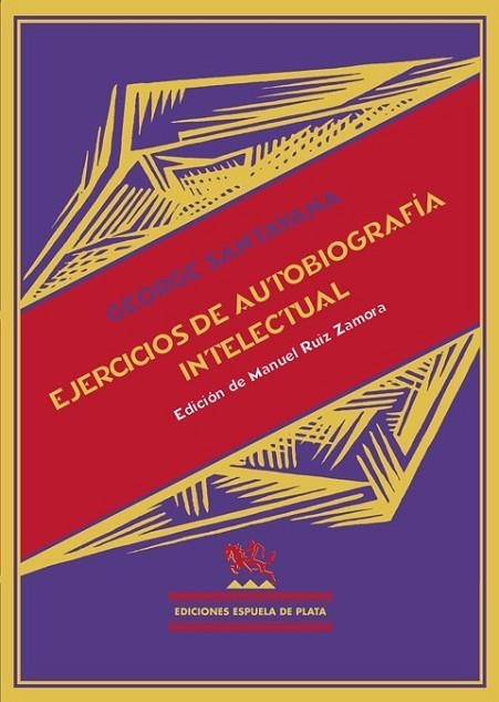 EJERCICIOS DE AUTOBIOGRAFIA INTELECTUAL. | 9788415177333 | SANTAYANA, GEORGE.- | Llibreria L'Odissea - Libreria Online de Vilafranca del Penedès - Comprar libros