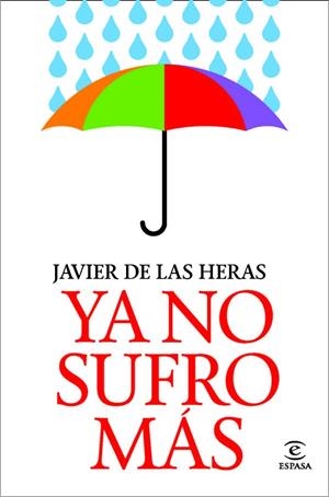 YA NO SUFRO MAS | 9788467038798 | DE LAS HERAS, JAVIER | Llibreria L'Odissea - Libreria Online de Vilafranca del Penedès - Comprar libros