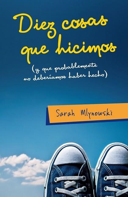 DIEZ COSAS QUE HICIMOS | 9788420410074 | MLYNOWSKI, SARAH | Llibreria L'Odissea - Libreria Online de Vilafranca del Penedès - Comprar libros