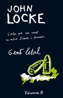 GENT LETAL | 9788466649971 | LOCKE, JOHN | Llibreria L'Odissea - Libreria Online de Vilafranca del Penedès - Comprar libros