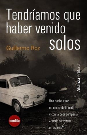 TENDRIAMOS QUE HABER VENIDO SOLOS | 9788420665511 | ROZ, GUILLERMO | Llibreria L'Odissea - Libreria Online de Vilafranca del Penedès - Comprar libros