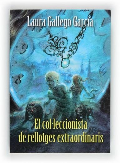 EL COL.LECCIONISTA DE RELLOTGES EXTRAORDINARIS | 9788466130042 | GALLEGO GARCÍA, LAURA | Llibreria L'Odissea - Libreria Online de Vilafranca del Penedès - Comprar libros