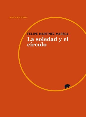 LA SOLEDAD Y EL CIRCULO | 9788415289296 | MARTINEZ, FELIPE | Llibreria L'Odissea - Libreria Online de Vilafranca del Penedès - Comprar libros