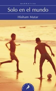 SOLO EN EL MUNDO | 9788498384321 | MATAR, HISHAM | Llibreria Online de Vilafranca del Penedès | Comprar llibres en català