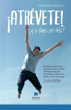 ATREVETE Y SI ELIGES SER FELIZ | 9788415320234 | BOTELLA, FERNANDO | Llibreria L'Odissea - Libreria Online de Vilafranca del Penedès - Comprar libros