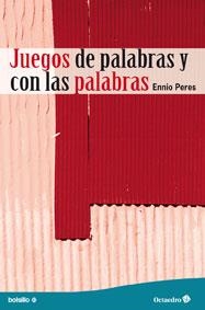 JUEGOS DE PALABRAS Y CON LAS PALABRAS | 9788499212531 | PERES, ENNIO | Llibreria L'Odissea - Libreria Online de Vilafranca del Penedès - Comprar libros