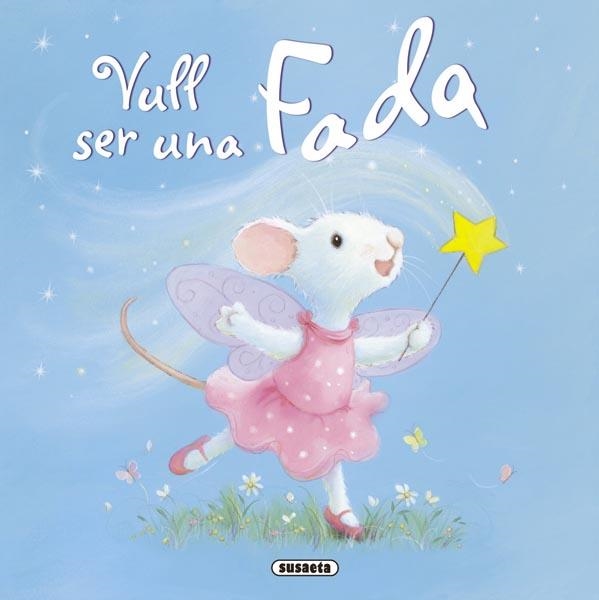 VULL SER UNA FADA | 9788467715736 | VV.AA | Llibreria Online de Vilafranca del Penedès | Comprar llibres en català