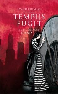 TEMPUS FUGIT ELS LLADRES D'ÀNIMES | 9788424643546 | RUESCAS, JAVIER | Llibreria L'Odissea - Libreria Online de Vilafranca del Penedès - Comprar libros