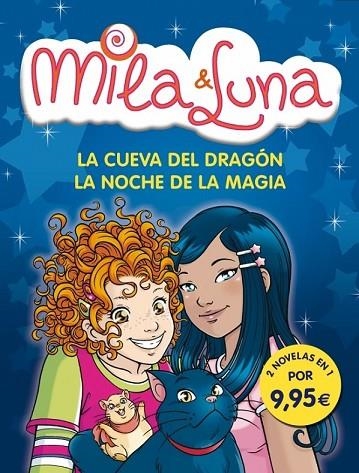 LA CUEVA DEL DRAGON Y LA NOCHE DE LA MAGIA MILA & LUNA | 9788484419075 | BAT, PRUNELLA | Llibreria L'Odissea - Libreria Online de Vilafranca del Penedès - Comprar libros