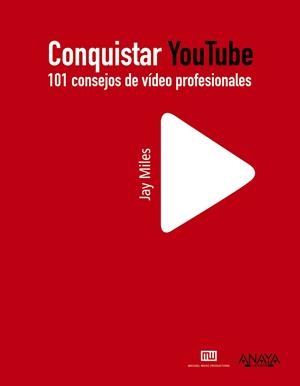 CONQUISTAR YOUTUBE | 9788441531031 | MILES, JAY / OTERO MARTINEZ, NOELIA | Llibreria Online de Vilafranca del Penedès | Comprar llibres en català