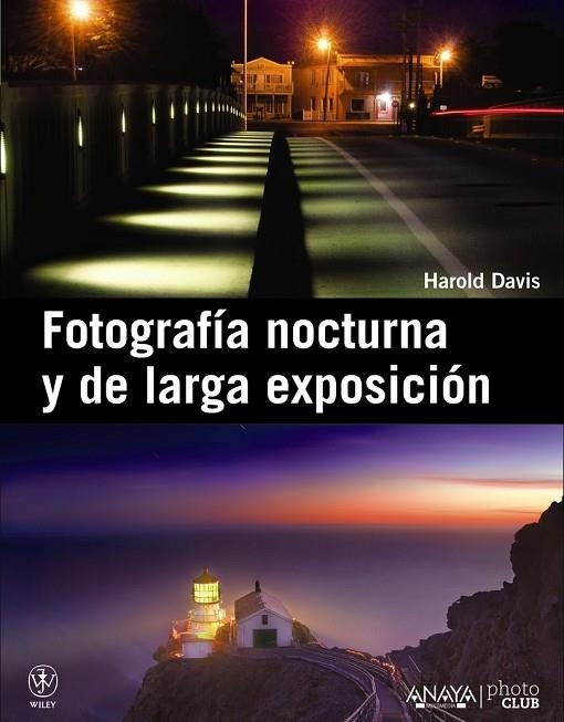 FOTOGRAFIA NOCTURA Y DE LARGA EXPOSICION | 9788441531093 | DAVIS, HAROLD | Llibreria L'Odissea - Libreria Online de Vilafranca del Penedès - Comprar libros