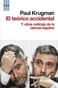 EL TEORICO ACCIDENTAL | 9788490061855 | KRUGMAN, PAUL | Llibreria Online de Vilafranca del Penedès | Comprar llibres en català