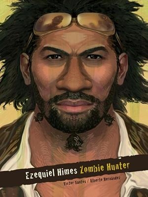 EZEQUIEL HIMES ZOMBIE HUNTER | 9788415201809 | SANTOS, VICTOR | Llibreria Online de Vilafranca del Penedès | Comprar llibres en català
