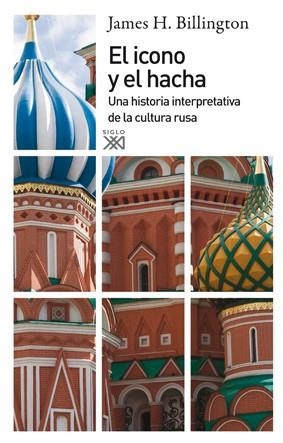 EL ICONO Y EL HACHA | 9788432314797 | BILLINGTON, JAMES H. | Llibreria L'Odissea - Libreria Online de Vilafranca del Penedès - Comprar libros