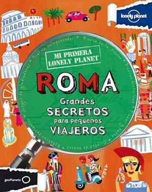 ROMA GRANDES SECRETOS PARA PEQUEÑOS VIAJEROS | 9788408109150 | LAMPRELL, KLAY | Llibreria Online de Vilafranca del Penedès | Comprar llibres en català