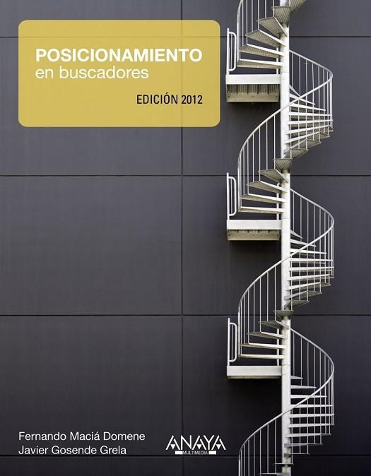 POSICIONAMIENTO EN BUSCADORES | 9788441530447 | MACIA DOMENE, FERNANDO / GOSENDE GRELA, JAVIER | Llibreria L'Odissea - Libreria Online de Vilafranca del Penedès - Comprar libros