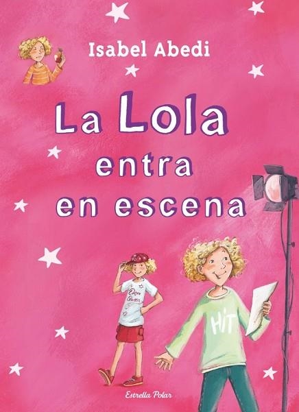 LA LOLA ENTRA EN ESCENA | 9788499327723 | ABEDI, ISABEL | Llibreria L'Odissea - Libreria Online de Vilafranca del Penedès - Comprar libros