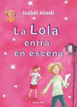 LA LOLA ENTRA EN ESCENA | 9788499327723 | ABEDI, ISABEL | Llibreria L'Odissea - Libreria Online de Vilafranca del Penedès - Comprar libros